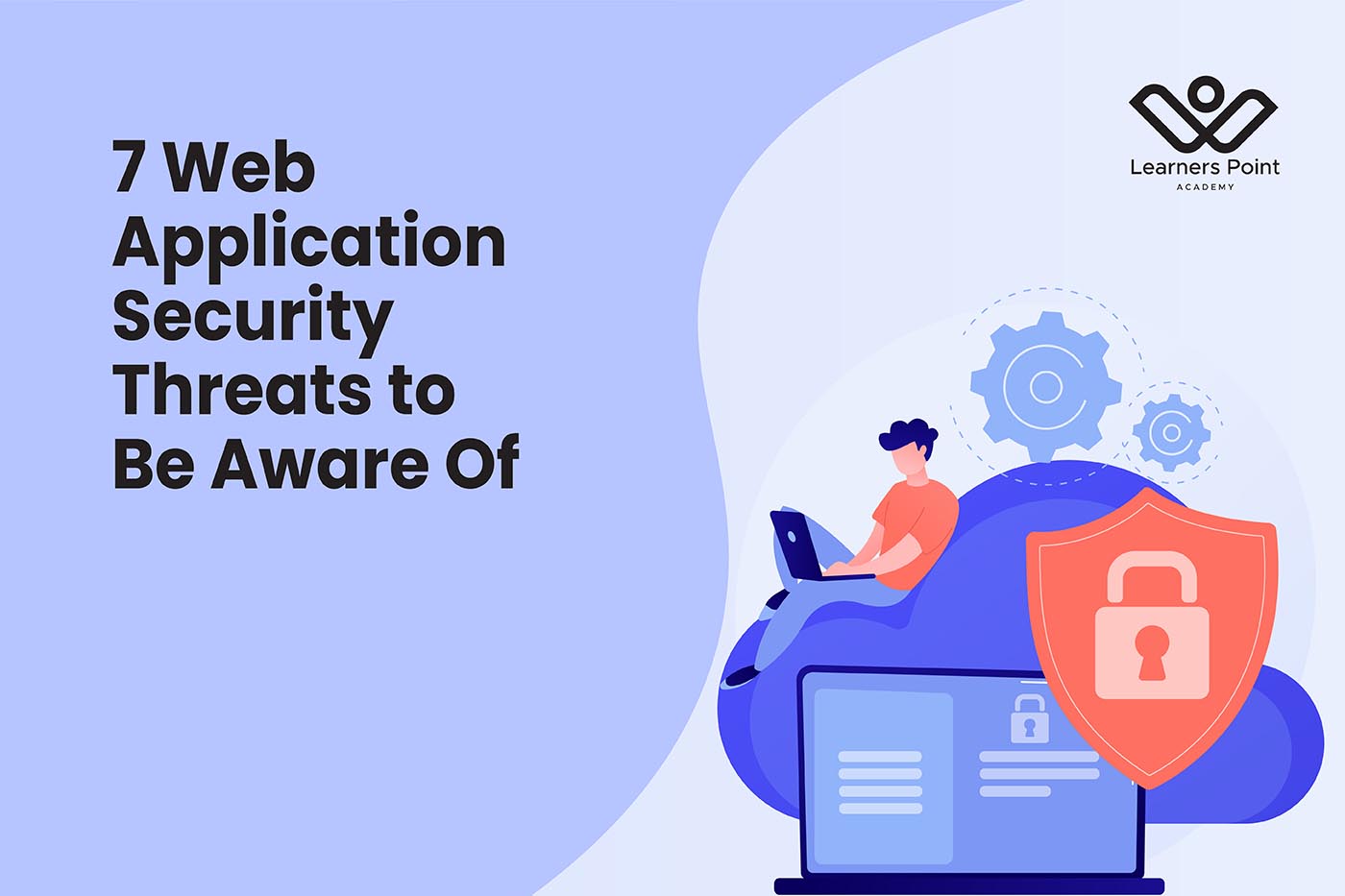 7 Web Application Security Threats to Be Aware Of